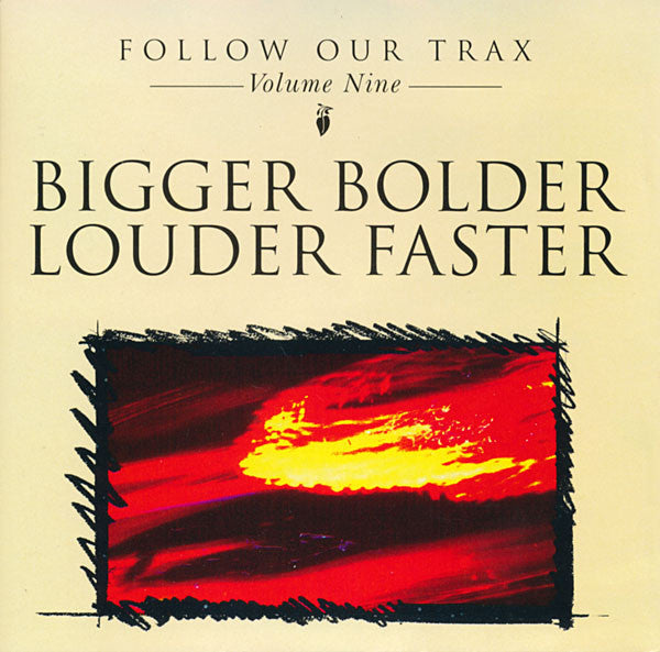 Various : Follow Our Trax Volume Nine: Bigger Bolder Louder Faster (CD, Comp, Promo)