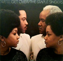 Load image into Gallery viewer, The Staple Singers : We&#39;ll Get Over (LP, Album, RE, RM)