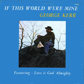 George Kerr : If This World Were Mine (LP, Album)