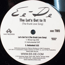 Load image into Gallery viewer, Ee-De : Let&#39;s Get To It (The Krunk Love Song) (12&quot;, Single)
