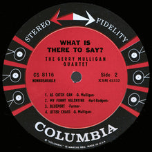 Load image into Gallery viewer, Gerry Mulligan Quartet : What Is There To Say? (LP, Album)