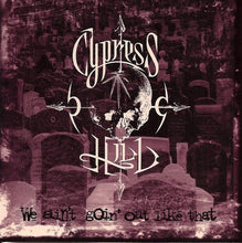 Load image into Gallery viewer, Cypress Hill : We Ain&#39;t Goin&#39; Out Like That (CD, Maxi)