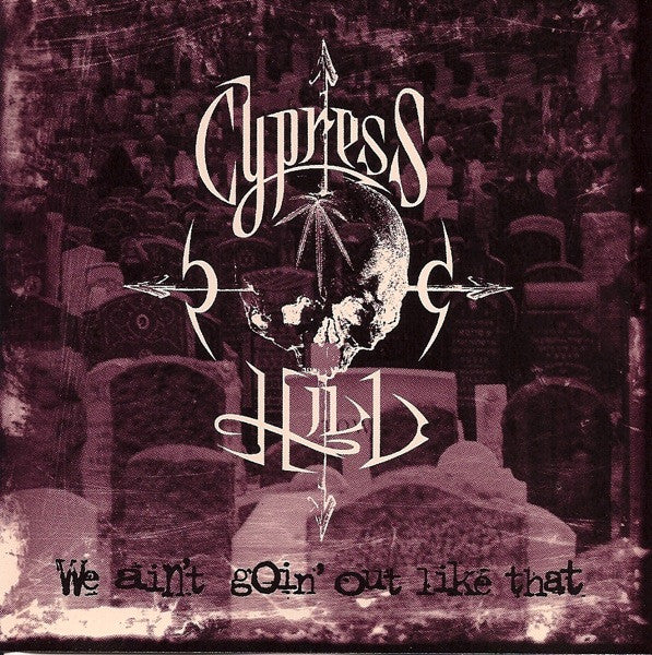 Cypress Hill : We Ain't Goin' Out Like That (CD, Maxi)