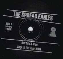 Load image into Gallery viewer, The Spread Eagles : Don&#39;t Be A Drag (7&quot;)
