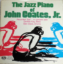 Load image into Gallery viewer, John Coates, Jr : The Jazz Piano Of John Coates, Jr (LP, Album)