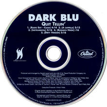 Load image into Gallery viewer, Dark Blu : Quit Tellin&#39; (CD, Single, Promo)