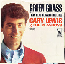 Load image into Gallery viewer, Gary Lewis &amp; The Playboys : Green Grass / I Can Read Between The Lines (7")