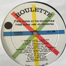 Load image into Gallery viewer, Tyree Glenn : Tyree Glenn At The Roundtable (LP, Mono)
