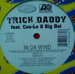 Trick Daddy Feat. Cee-Lo & Big Boi : In Da Wind (12")