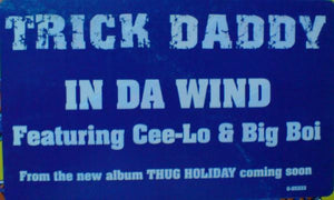 Trick Daddy Feat. Cee-Lo & Big Boi : In Da Wind (12")