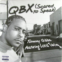 Load image into Gallery viewer, Tommy Gibbs Featuring Lord Tariq : QBX (Scared To Speak) (12&quot;)