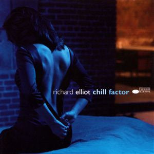 Richard Elliot : Chill Factor (CD, Album)