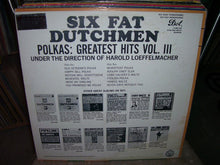 Load image into Gallery viewer, The Six Fat Dutchmen : Polkas: Greatest Hits Volume III (LP)