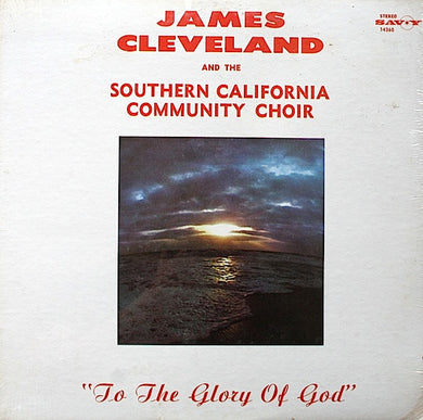 Rev. James Cleveland And The Southern California Community Choir : To The Glory Of God (LP, Album)