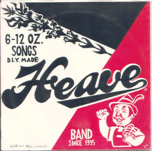 Load image into Gallery viewer, Heave (3) : 6-12oz. Songs - D.I.Y Made (7&quot;)