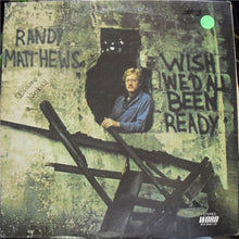 Load image into Gallery viewer, Randy Matthews : Wish We&#39;d All Been Ready (LP, Album)