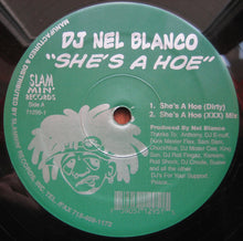 Load image into Gallery viewer, Nel Blanco : She&#39;s A Hoe (12&quot;)