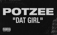Load image into Gallery viewer, Potzee : Dat Girl (12&quot;)