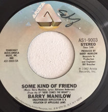 Load image into Gallery viewer, Barry Manilow : Some Kind Of Friend (7&quot;, Single)