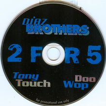 Load image into Gallery viewer, Tony Touch &amp; Doo Wop : The Diaz Brothers, 2 For  5 (CD, Mixed, Promo)