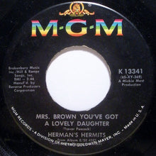 Load image into Gallery viewer, Herman's Hermits : Mrs. Brown You've Got A Lovely Daughter (7", Single)