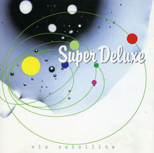Load image into Gallery viewer, Super Deluxe : Via Satellite (CD, Album)