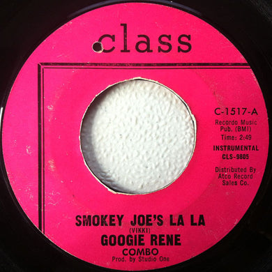 Googie Rene Combo : Smokey Joe's La La / Needing You (7