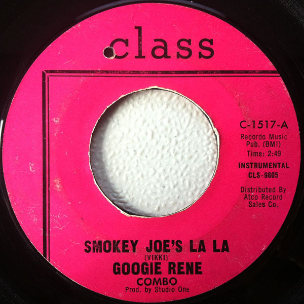 Googie Rene Combo : Smokey Joe's La La / Needing You (7