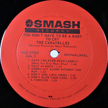Load image into Gallery viewer, The Caravelles : You Don't Have To Be A Baby To Cry (LP, Album, Mono)