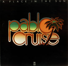 Load image into Gallery viewer, Pablo Cruise : A Place In The Sun (LP, Album)
