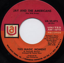 Load image into Gallery viewer, Jay &amp; The Americans : This Magic Moment (7")