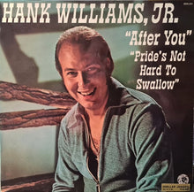 Load image into Gallery viewer, Hank Williams Jr. : After You / Pride's Not Hard To Swallow (LP, Album)