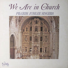 Load image into Gallery viewer, Pilgrim Jubilee Singers : We Are In Church (LP, Album)