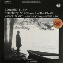 Load image into Gallery viewer, Eduard Tubin, Musikselskapet "Harmonien", Bergen* / Neeme Järvi : Symphony No. 4 "Sinfonia Lirica" (LP)