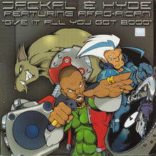Load image into Gallery viewer, Jackal &amp; Hyde : Give It All You Got 2000 (12&quot;)