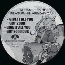 Load image into Gallery viewer, Jackal &amp; Hyde : Give It All You Got 2000 (12&quot;)