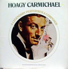 Load image into Gallery viewer, Hoagy Carmichael : A Legendary Performer &amp; Composer (LP, Comp, RE, RM)