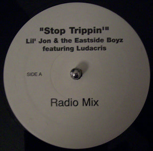 Lil' Jon & The Eastside Boyz* Featuring Ludacris : Stop Trippin' (12", Promo)