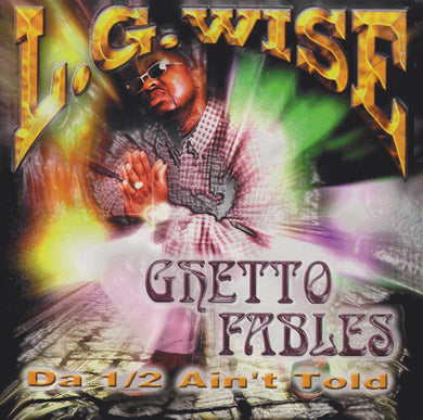 L.G. Wise : Ghetto Fables : Da 1/2 Ain't Told (CD, Album)