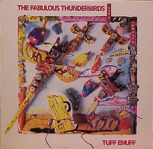 The Fabulous Thunderbirds : Tuff Enuff (LP, Album, Car)