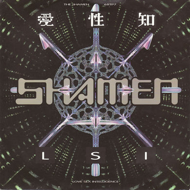 The Shamen : L.S.I. (7