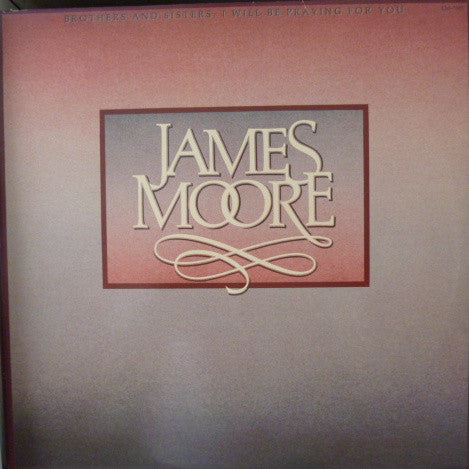 Rev. James Moore : Brothers And Sisters, I Will Be Praying For You (LP, Album)