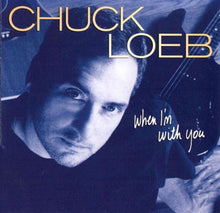 Load image into Gallery viewer, Chuck Loeb : When I'm With You (CD, Album)