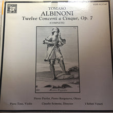 Load image into Gallery viewer, Tomaso Albinoni : Twelve Concerti A Cinque, Op. 7 (Complete) (2xLP)