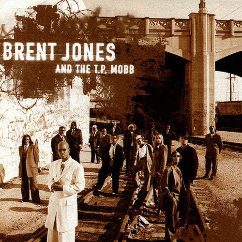 Brent Jones And The TP Mobb : Brent Jones And The T.P. Mobb (CD, Album)