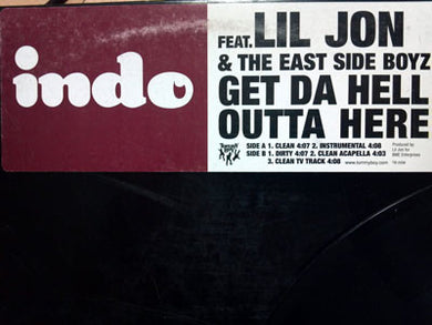 Indo* Feat. Lil Jon & The East Side Boyz* : Get Da Hell Outta Here (12