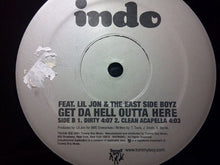 Load image into Gallery viewer, Indo G Feat. Lil&#39; Jon &amp; The East Side Boyz : Get Da Hell Outta Here (12&quot;)