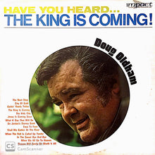 Load image into Gallery viewer, Doug Oldham : Have You Heard...The King Is Coming! (LP)