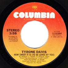 Load image into Gallery viewer, Tyrone Davis : How Sweet It Is (To Be Loved By You) (7&quot;, Single, Pit)