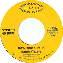 Load image into Gallery viewer, Johnny Nash : I Can See Clearly Now / How Good It Is (7&quot;, Single)